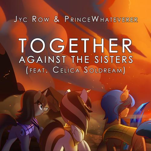 Together, Against the Sisters (feat. PrinceWhateverer & Celica Soldream)