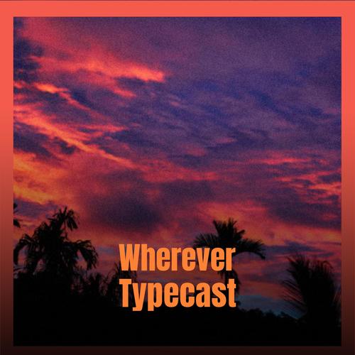 Wherever Typecast