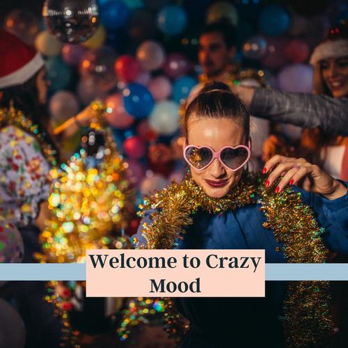 Welcome To Crazy Mood