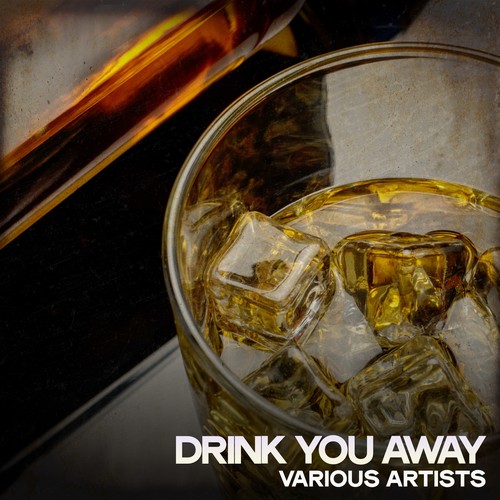 Drink You Away