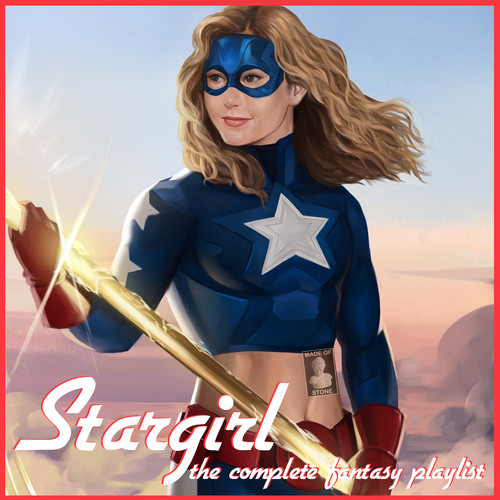 Stargirl: The Complete Fantasy Playlist