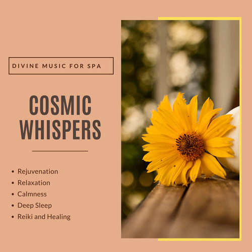 Cosmic Whispers (Divine Music For Spa, Rejuvenation, Relaxation, Calmness, Deep Sleep, Reiki And Healing)