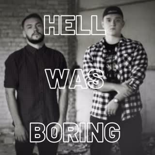 Hell Was Boring (Explicit)