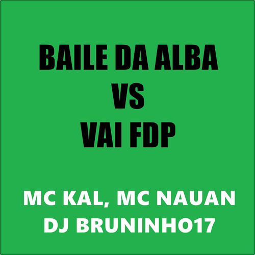 Baile da Alba Vs Vai Fdp (Explicit)