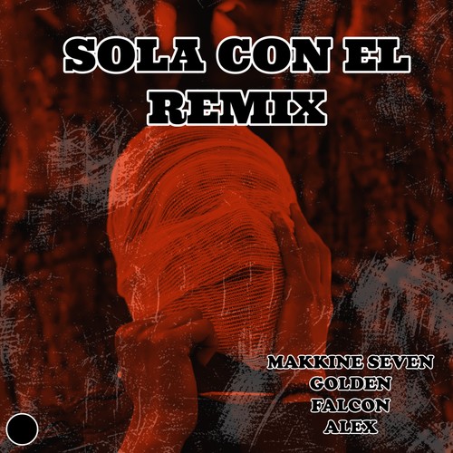 Sola Con El (Remix)