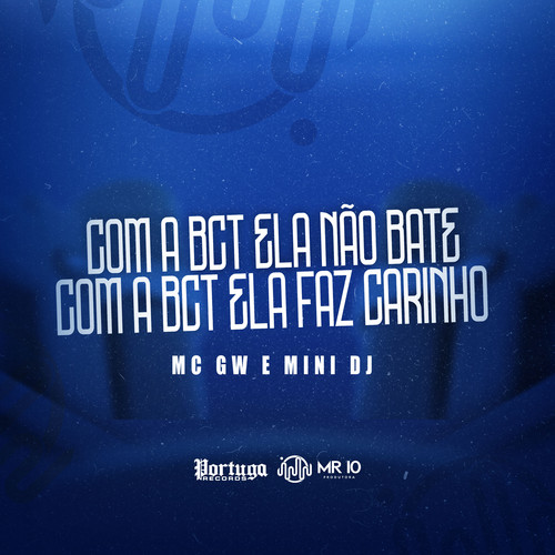 Com A Bct Ela Não Bate, Com A Bct Ela Faz Carinho (Explicit)