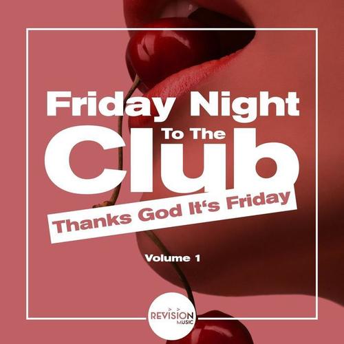 Friday Night to the Club (Thanks God It's Friday) , Vol. 1