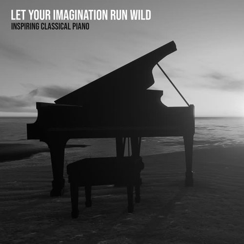 Let Your Imagination Run Wild – Inspiring Classical Piano