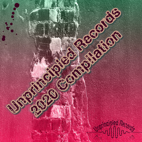 Unprincipled Records 2020 Compilation