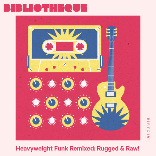 Heavyweight Funk Remixed: Rugged & Raw!