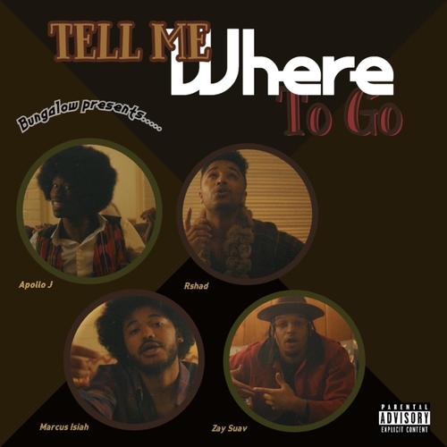 Tell Me Where To Go (feat. Apollo J, Zay Suav, Marcus Isiah & Rshad) [Explicit]