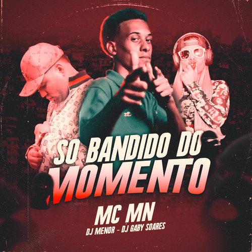 Só Bandido do Momento (Explicit)