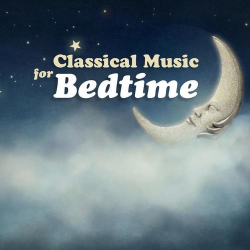 Classical Music For Bedtime