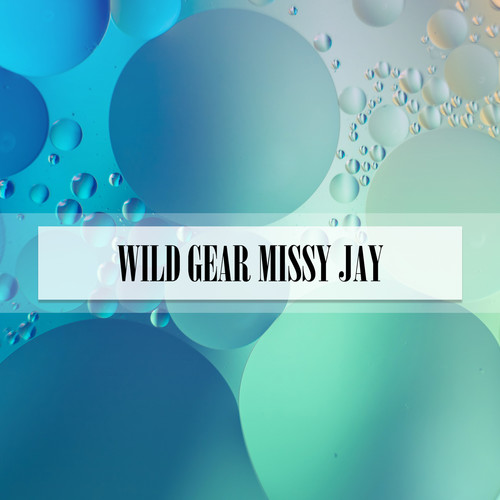 WILD GEAR MISSY JAY