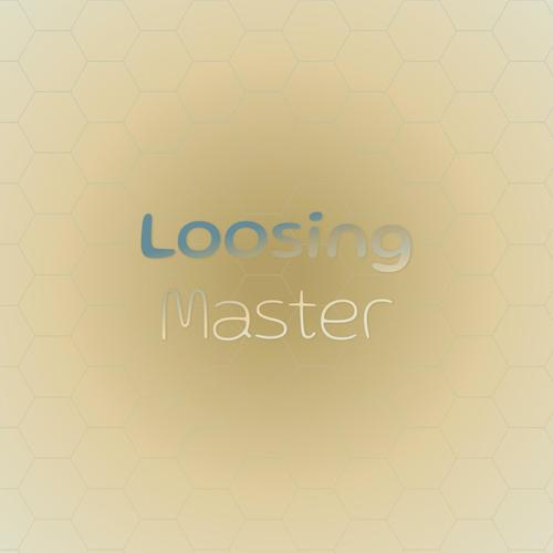 Loosing Master