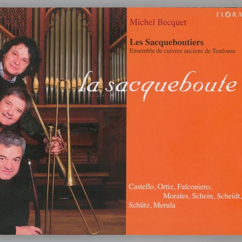 La sacqueboute: Works by Castello, Ortiz, Falconieri, Morales, Schein, Scheidt, Schütz & Merula