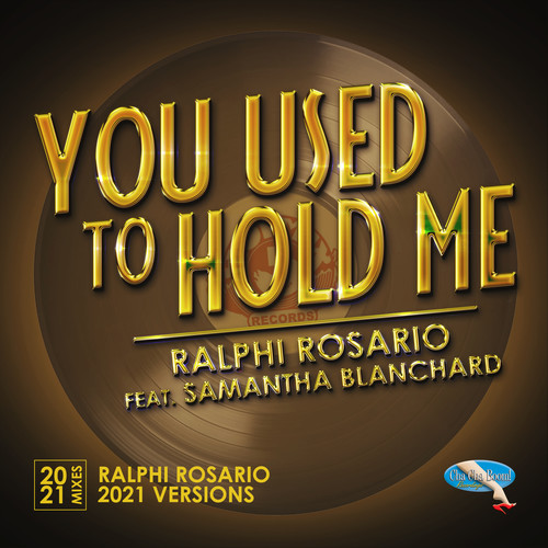 You Used to Hold Me 2021 (Ralphi Rosario Mixes)