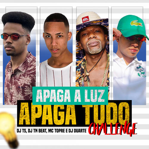 Apaga Luz, Apaga Tudo - Challenge