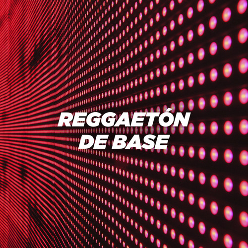 Reggaetón de base (Explicit)