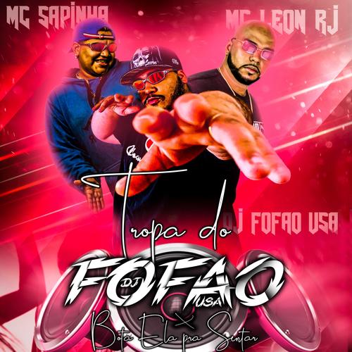 TROPA DO FOFAO X BOTA ELA PRA SENTA (Explicit)