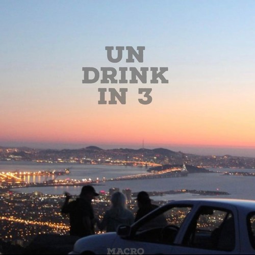 Un Drink in 3 (Explicit)