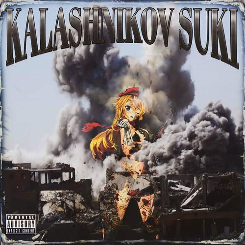 KALASHNIKOV SUKI (Explicit)