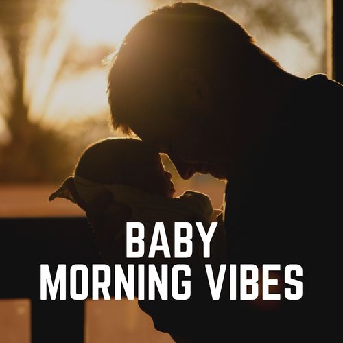 Baby Morning Vibes