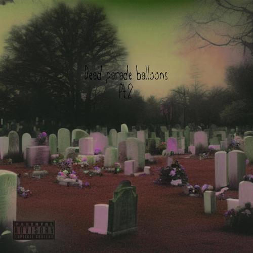 Dead Parade Balloons Pt. 2 (feat. Overlo & XOX$TACY) [Explicit]