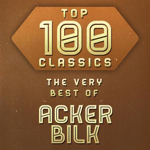 Top 100 Classics - The Very Best of Acker Bilk