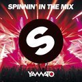 Spinnin' In The Mix Mixed By Yamato