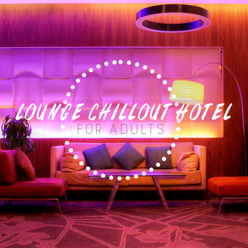 Lounge Chillout Hotel for Adults