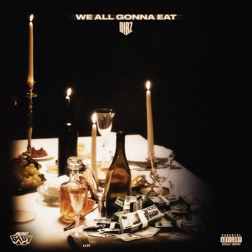 We All Gonna Eat (Explicit)