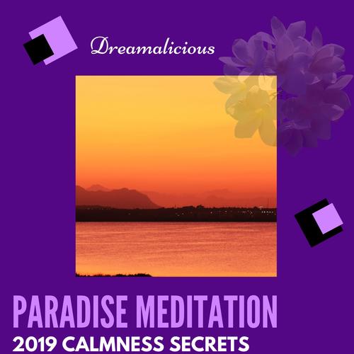 Paradise Meditation - 2019 Calmness Secrets