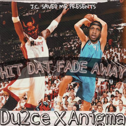 Hit Dat Fade Away (feat. Anigma)