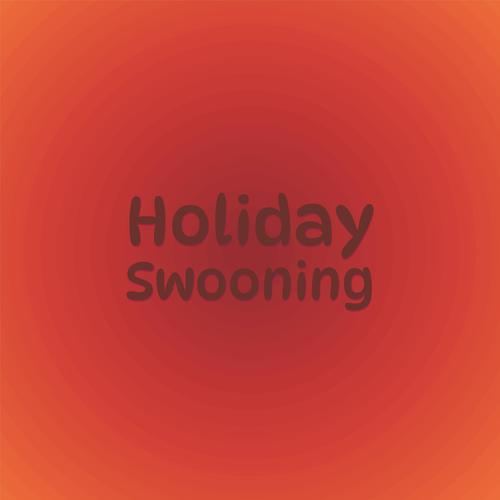 Holiday Swooning