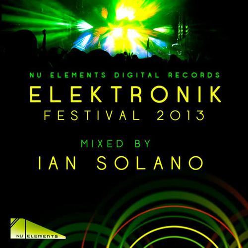 Elektronik Festival 2013 (Mixed by Ian Solano)