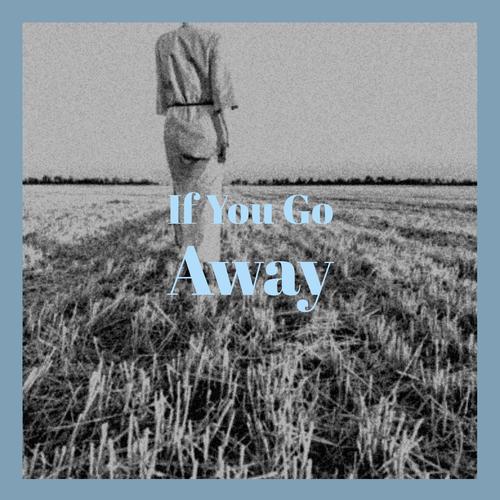 If You Go Away