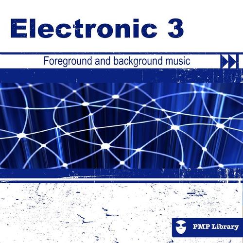 PMP Library: Electronic, Vol. 3 (Foreground and Background Music for Tv, Movie, Advertising and Corporate Video)