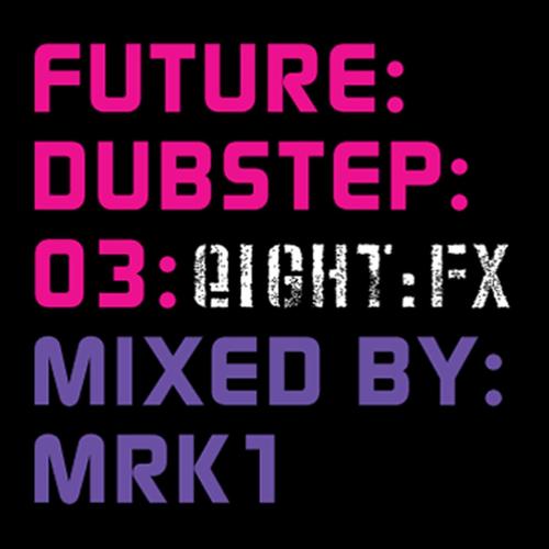 Future:Dubstep:03 (Explicit)