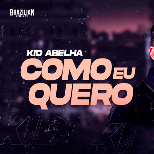 Como Eu Quero - KID ABELHA - VERSÃO PISEIRO