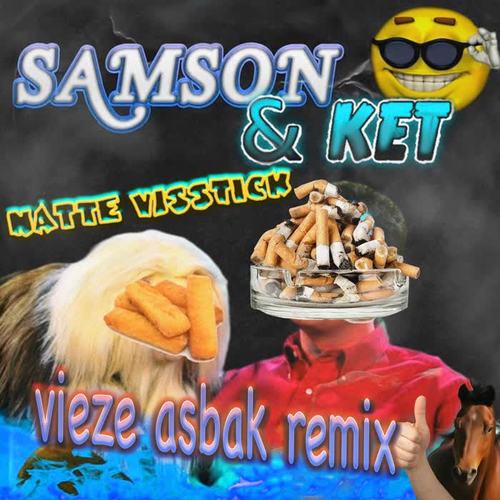 Samson & Ket (Vieze Asbak Remix) [Explicit]