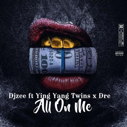 All On Me (feat. Ying Yang Twins & Dre R&B) [Explicit]