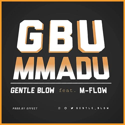 Gbu Mmadu (feat. M-Flow)