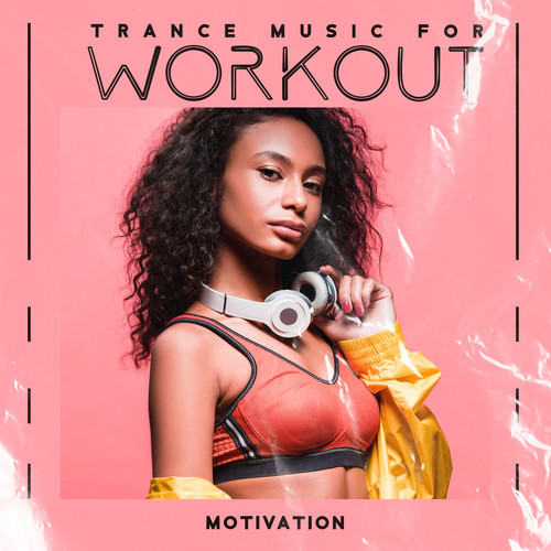 Trance Music for Workout Motivation