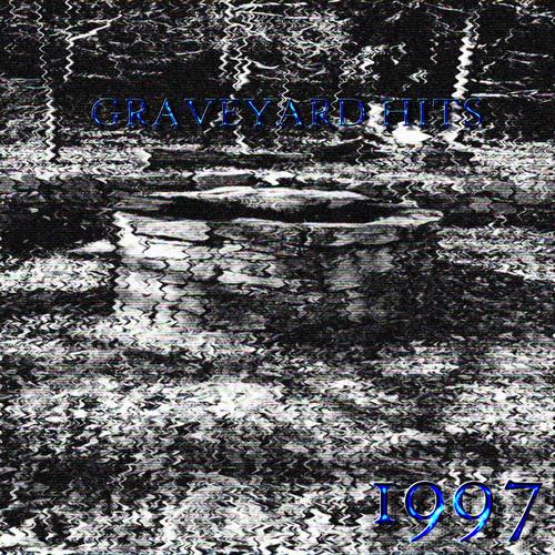 Graveyard Hits 1997 (Explicit)