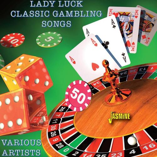 Lady Luck - Classic Gambling Songs