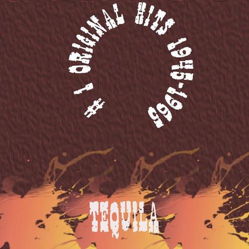 # 1 Original Hits 1945-1965 - Tequila