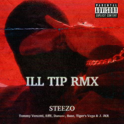 Ill Tip (feat. Danase, Baze, Tommy Vercetti, EffE, Tiger's Vega & J.JKR) [Remix] [Explicit]