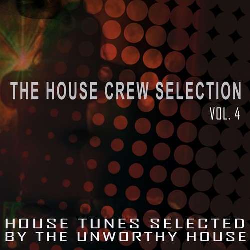 The House Crew Selection, Vol. 4