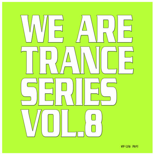 We Are Trance Series, Vol. 8